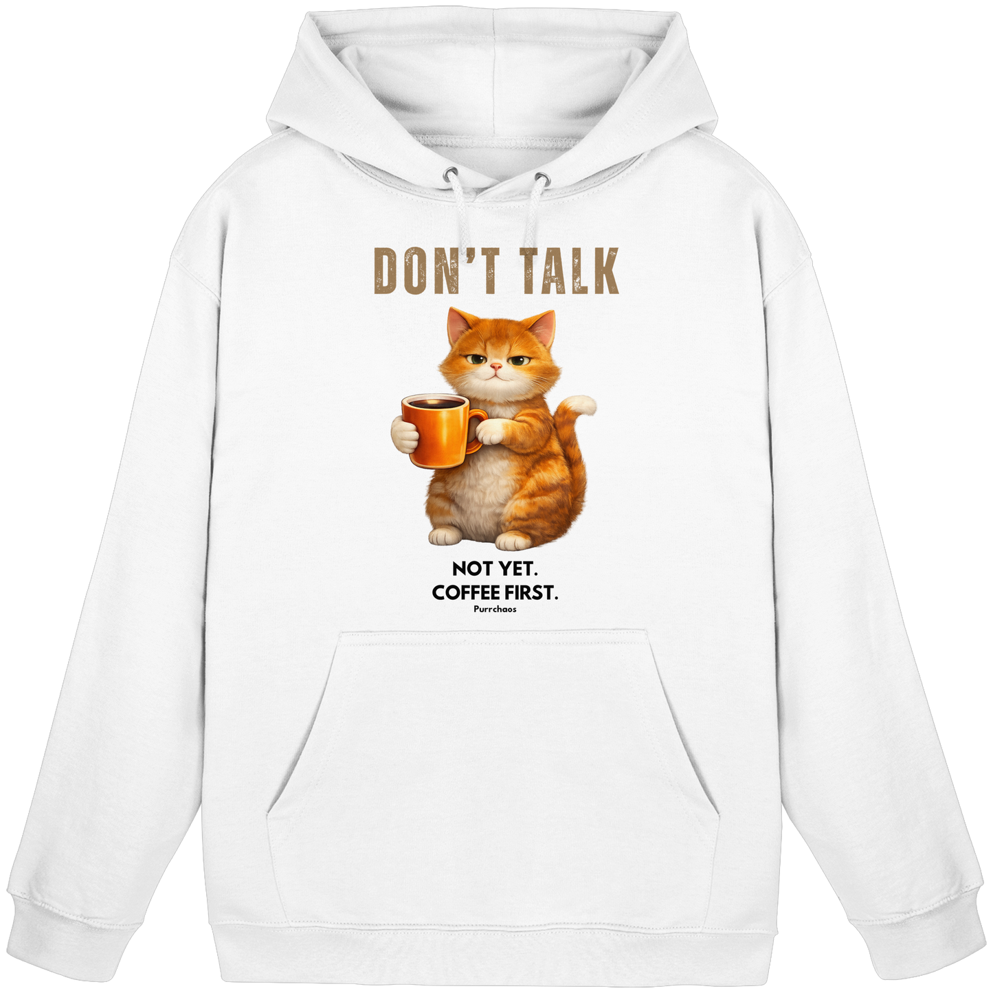 Don't talk - Not yet. Coffee first. Hoodie