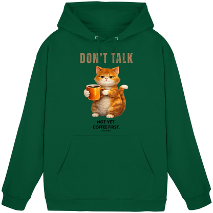 Don't talk - Not yet. Coffee first. Hoodie