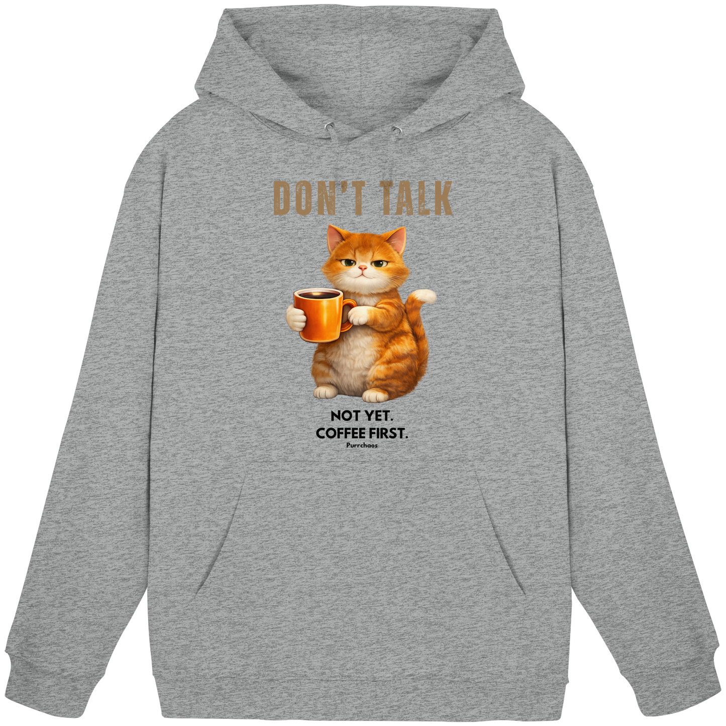 Don't talk - Not yet. Coffee first. Hoodie