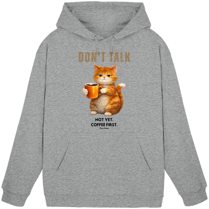 Don't talk - Not yet. Coffee first. Hoodie