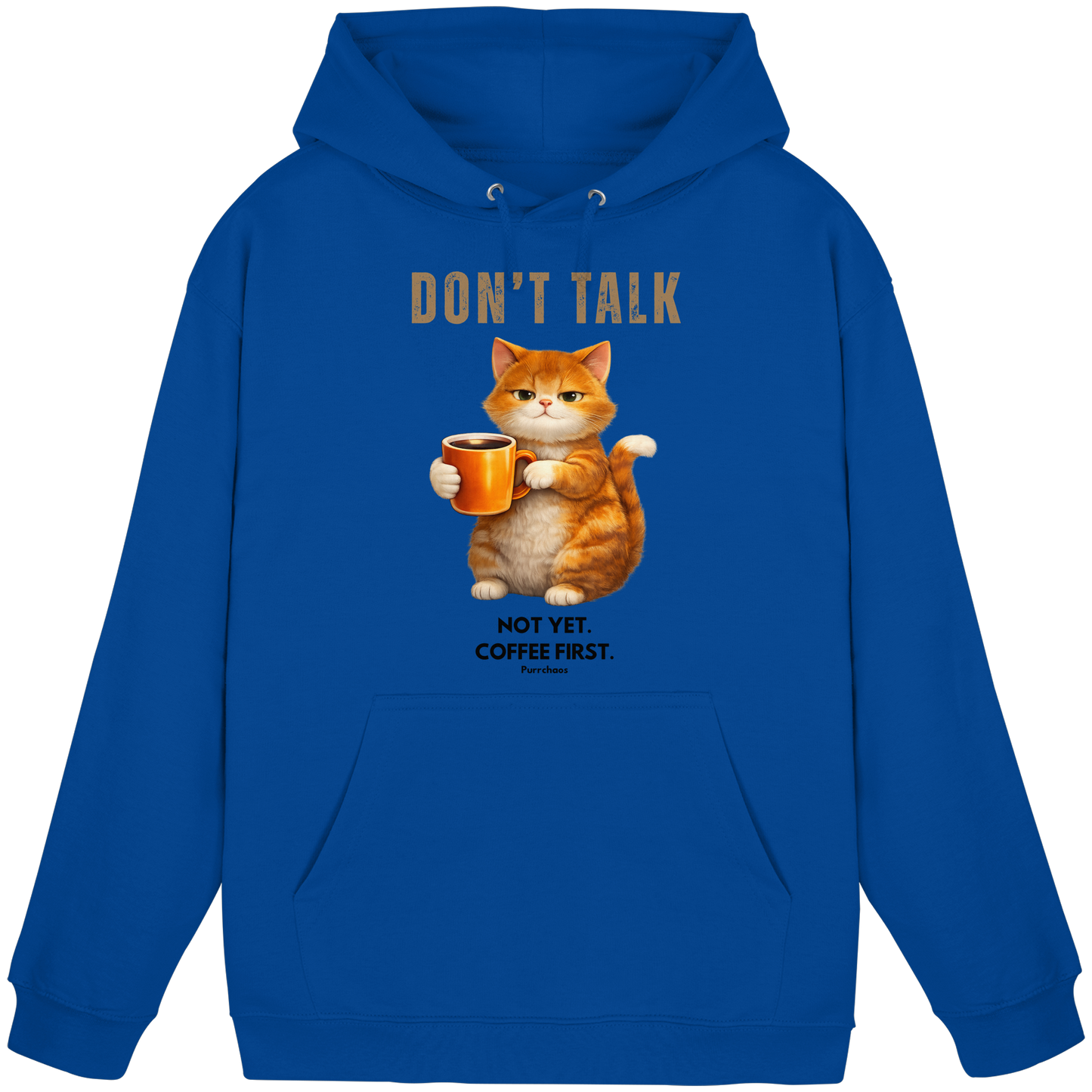 Don't talk - Not yet. Coffee first. Hoodie