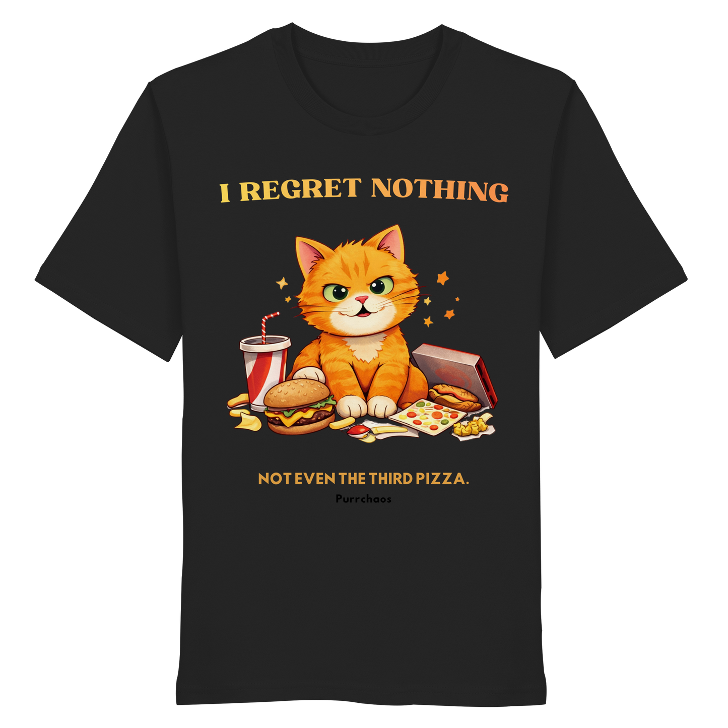 I regret nothing - Not even the third pizza Shirt