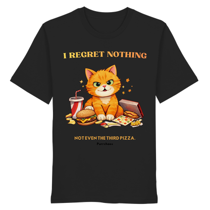 I regret nothing - Not even the third pizza Shirt