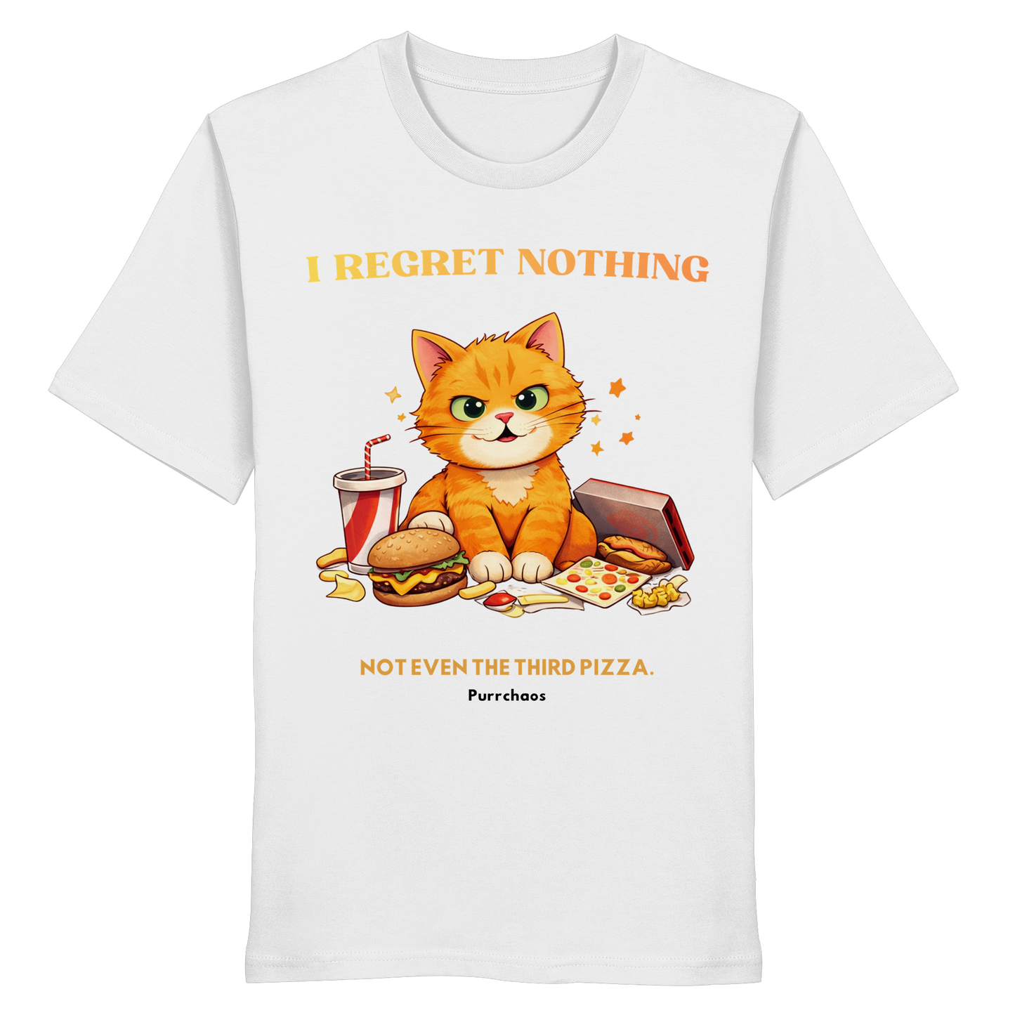 I regret nothing - Not even the third pizza Shirt